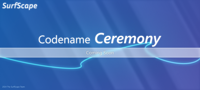 SurfScape codename Ceremony coming soon